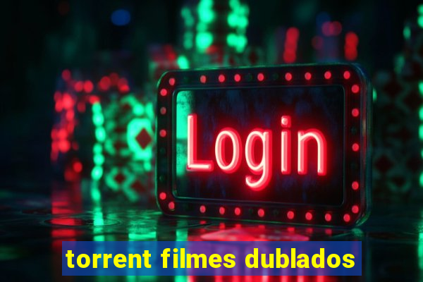 torrent filmes dublados